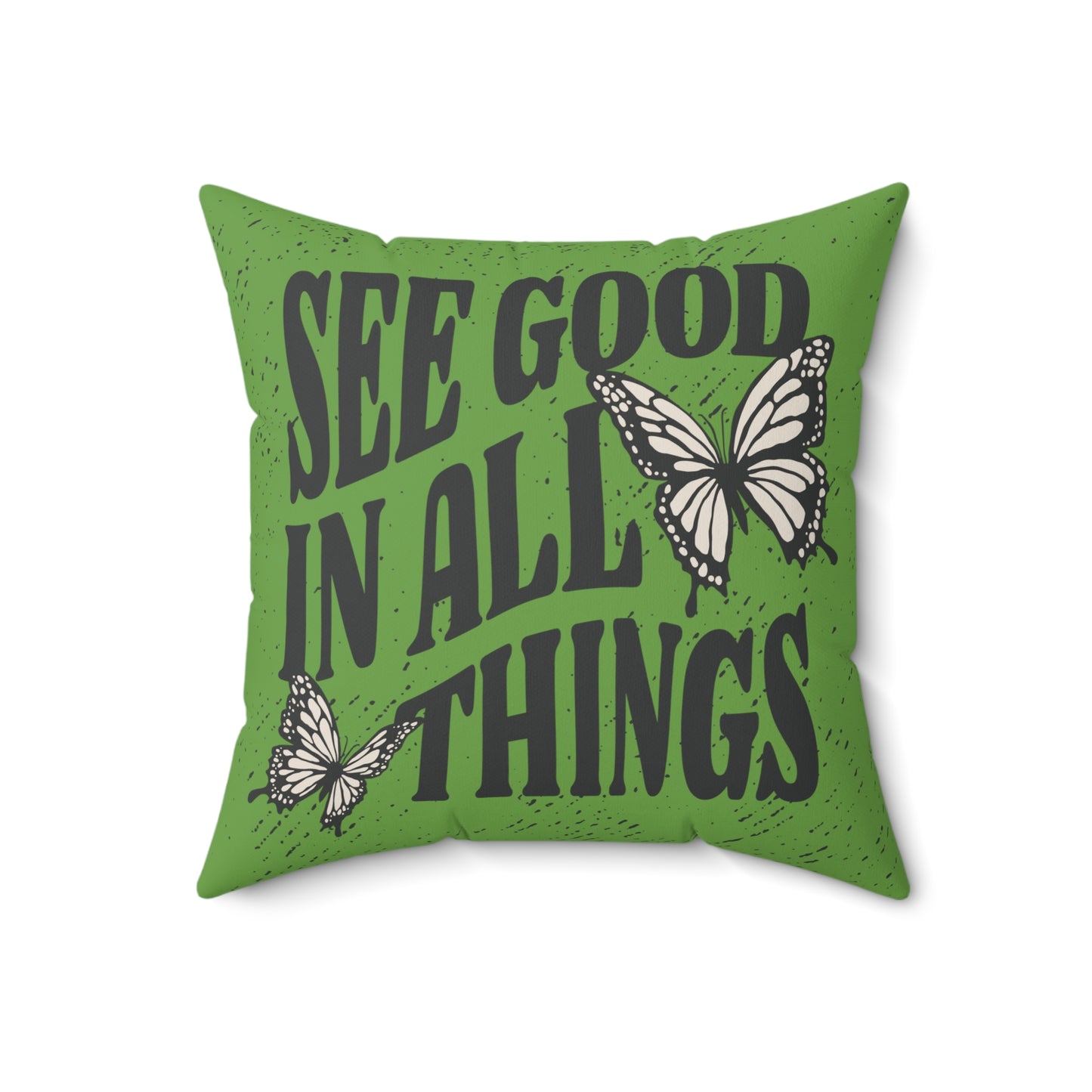 See Good in All Things Square Pillow