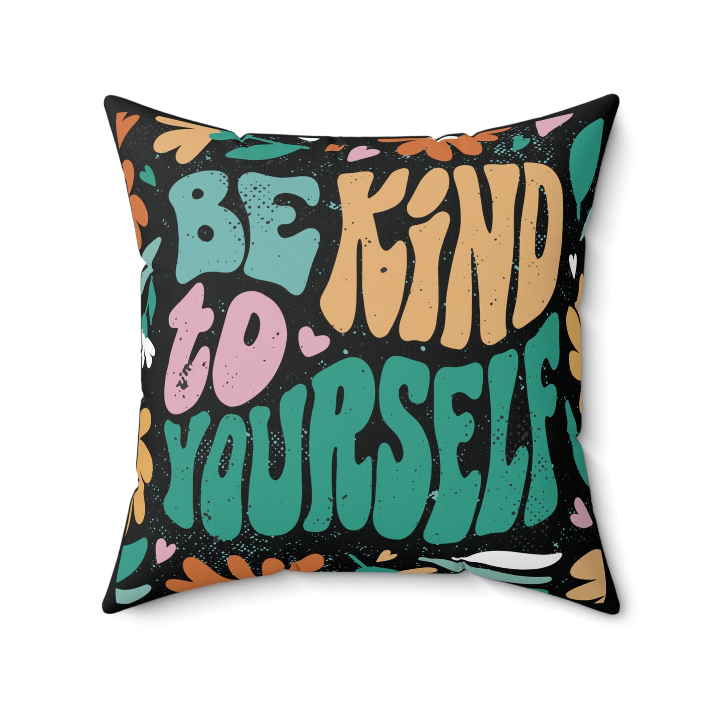 Be Kind to yourself Square Pillow