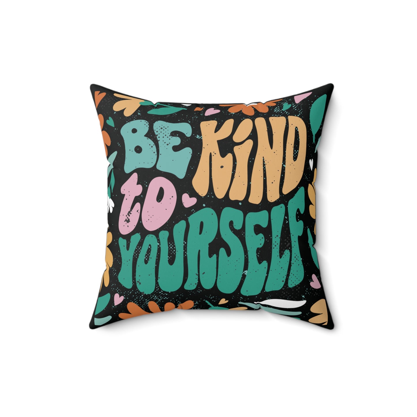 Be Kind to yourself Square Pillow