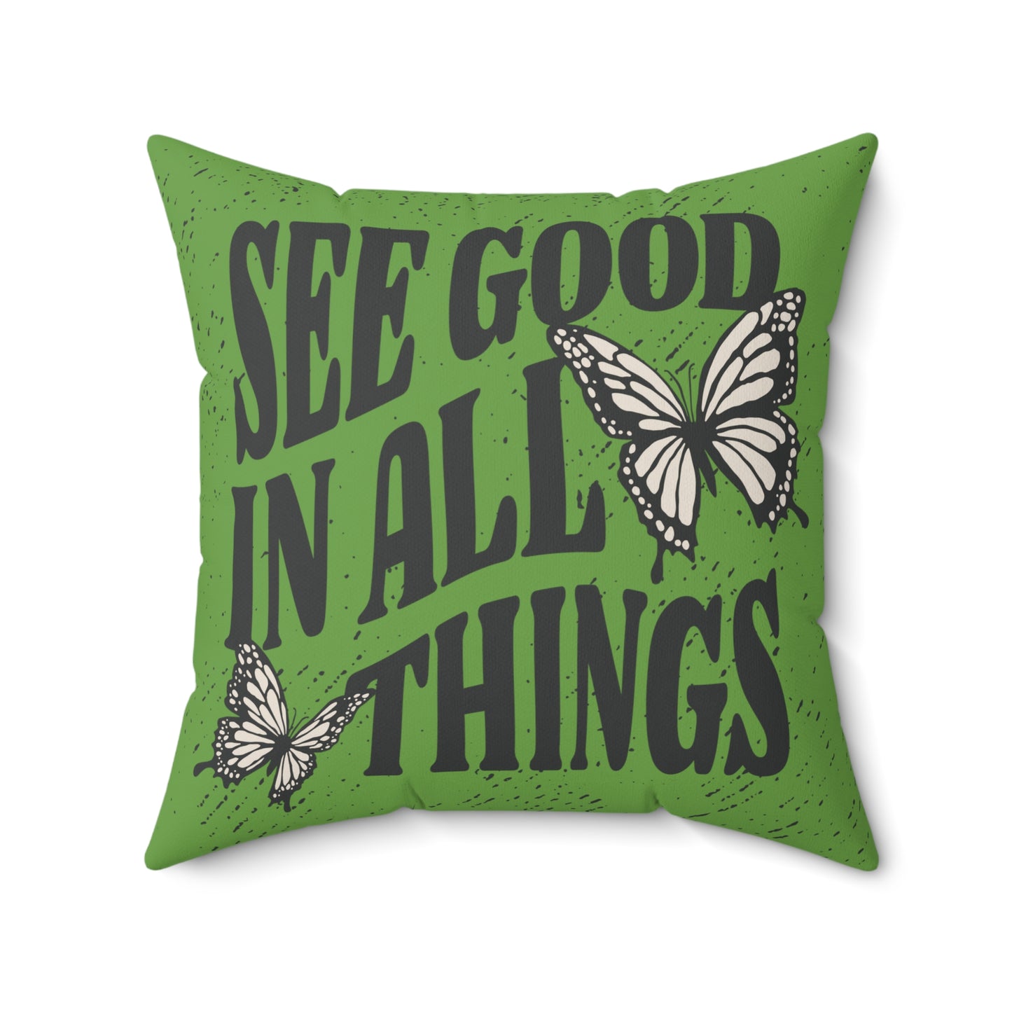 See Good in All Things Square Pillow