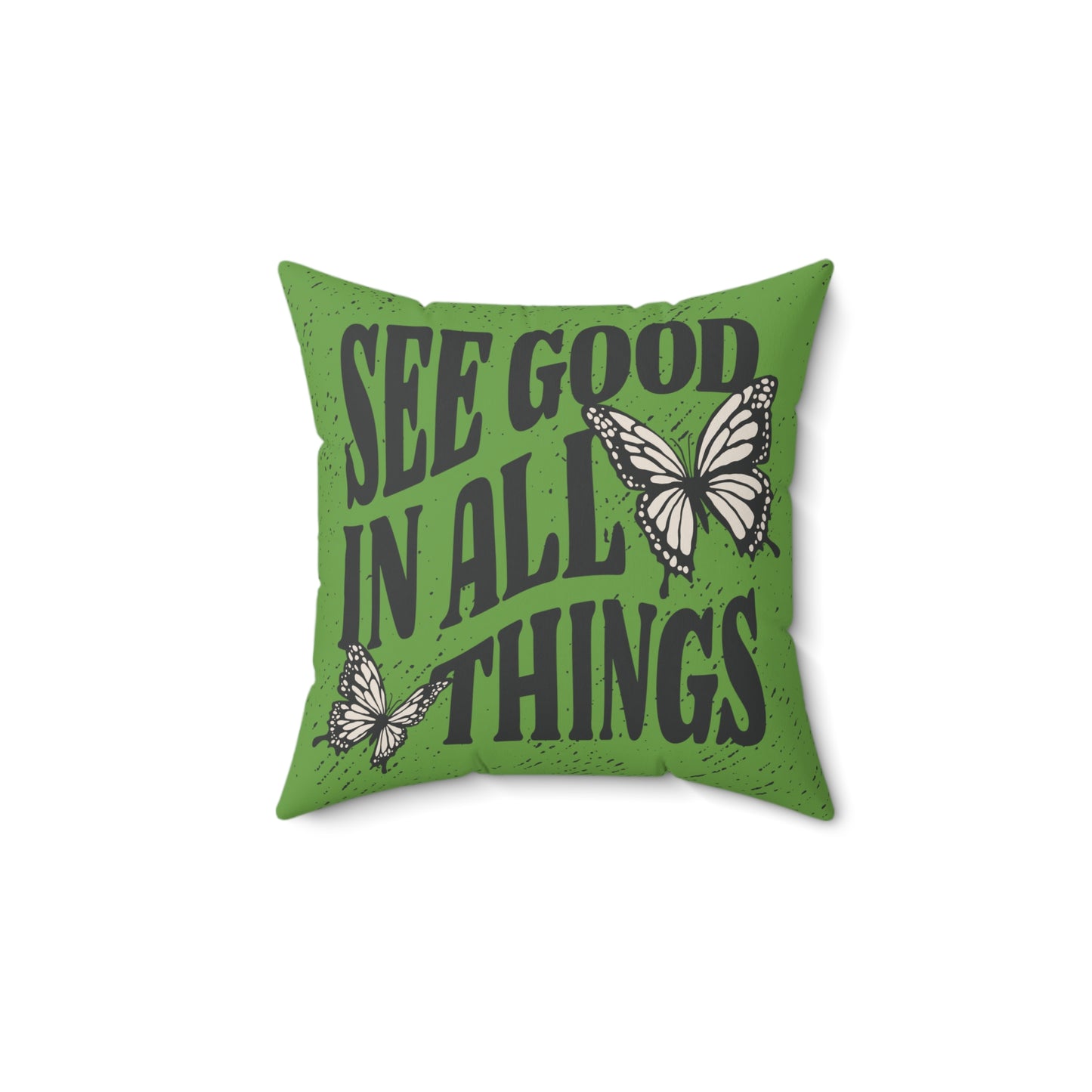 See Good in All Things Square Pillow