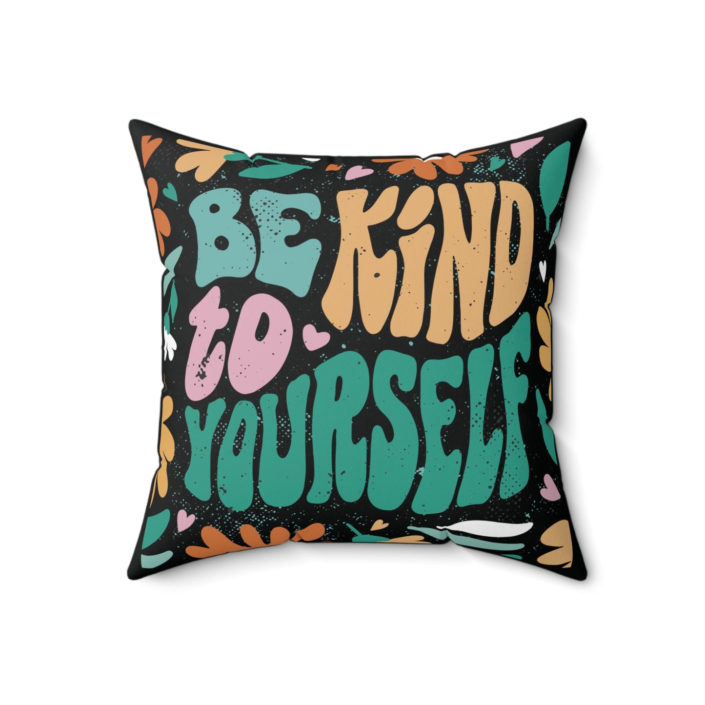 Be Kind to yourself Square Pillow