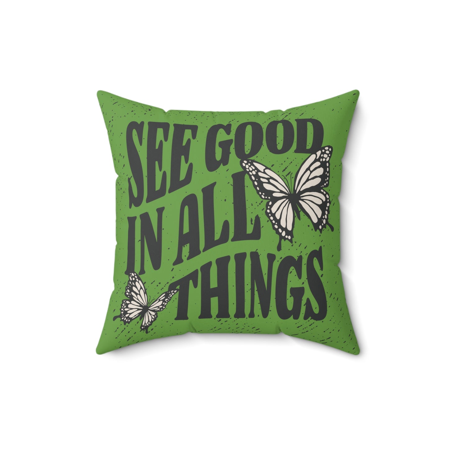 See Good in All Things Square Pillow